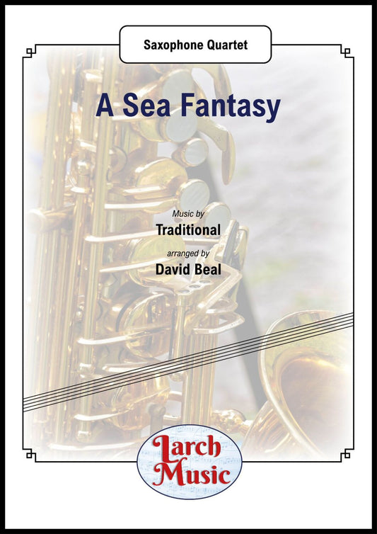 A Sea Fantasy (Traditional arr. by David Beal) - Saxophone Quartet Full Score & Parts - LM039