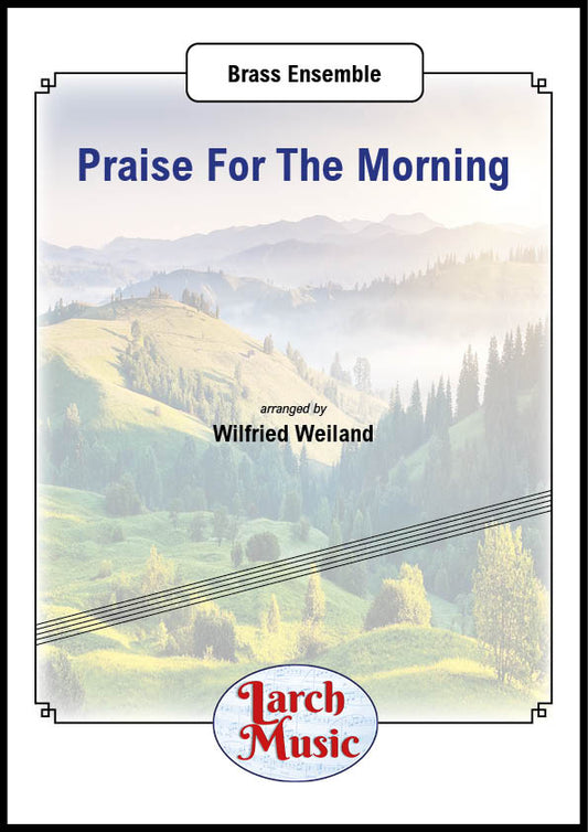 Praise For The Morning - Brass Ensemble - LM356