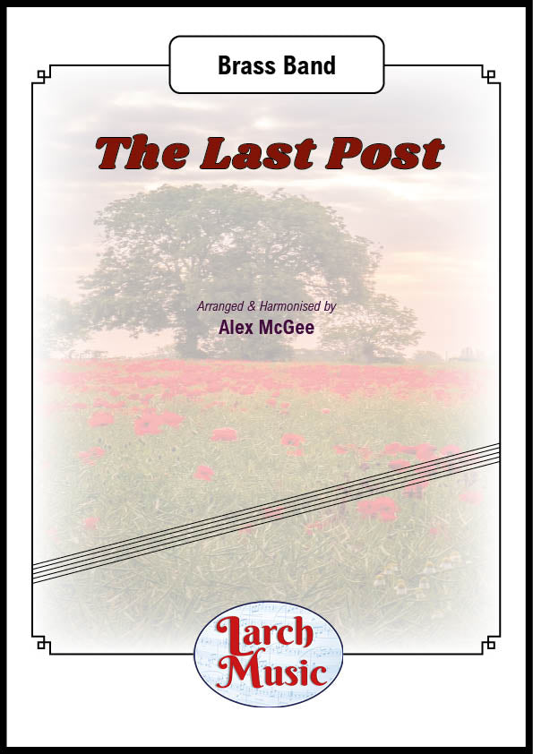 The Last Post - Brass Band Sheet Music Full Score & Parts - LM363