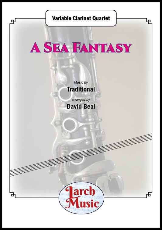 A Sea Fantasy (Traditional arr. by David Beal)- Variable Clarinet Quartet Full Score & Parts - LM402