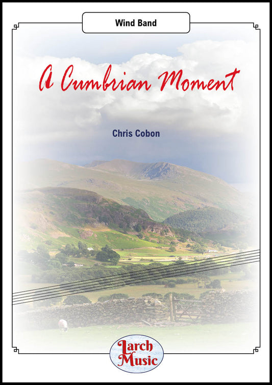 A Cumbrian Moment - Concert Band - LM422