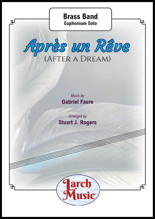 Apres un Reve - Euphonium & Brass Band Sheet Music Full Score & Parts - LM563