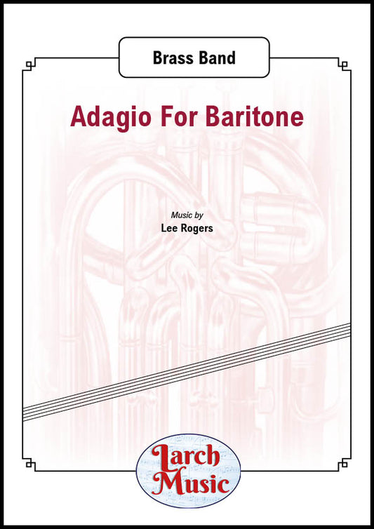 Adagio For Baritone - Bb Baritone & Brass Band Sheet Music Full Score & Parts - LM771