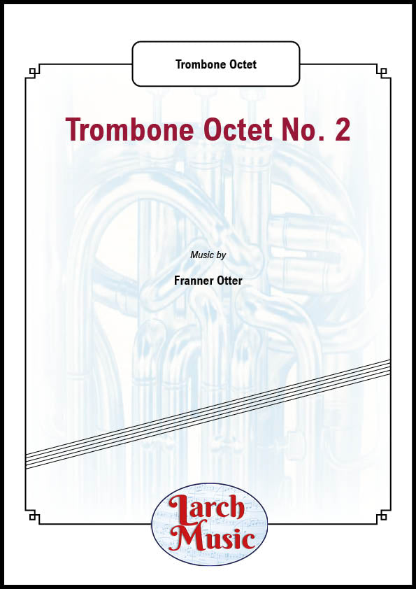 Trombone Octet No. 2 - Trombone Ensemble