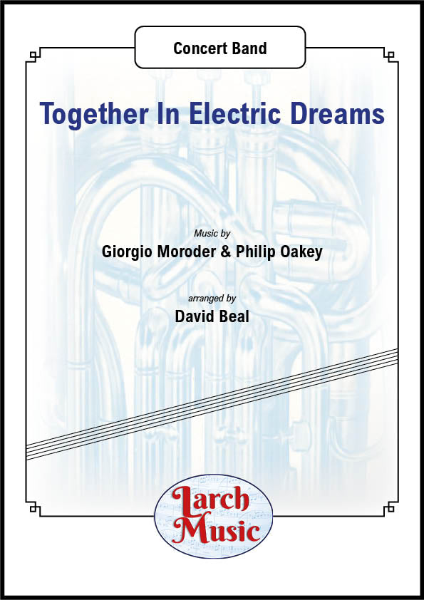 Together In Electric Dreams - Concert Band Sheet Music Full Score & Parts - LMAM028