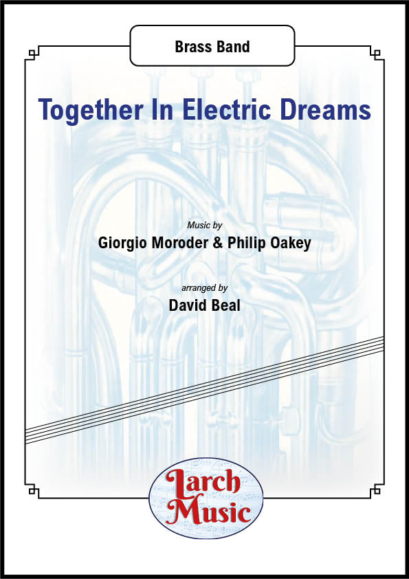 Together In Electric Dreams - Brass Band Sheet Music Full Score & Parts - LMAM029