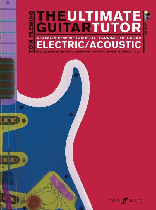 The Ultimate Guitar Tutor - A Guide to learning Electric / Acoustic Guitar - Tom Fleming